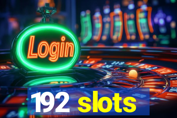 192 slots